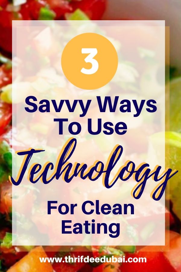 3 Savvy Ways To Use Technology For Clean Eating.